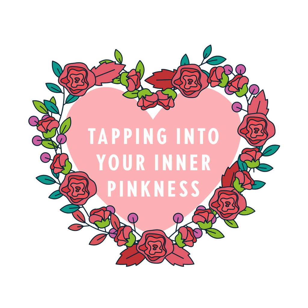 Tapping into your Inner Pinkness